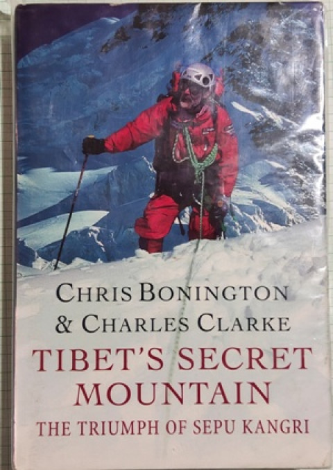 Tibet's Secret Mountain- The Triumph of Sepu Kangri (By: Chris Bonington & Charles Clarke)